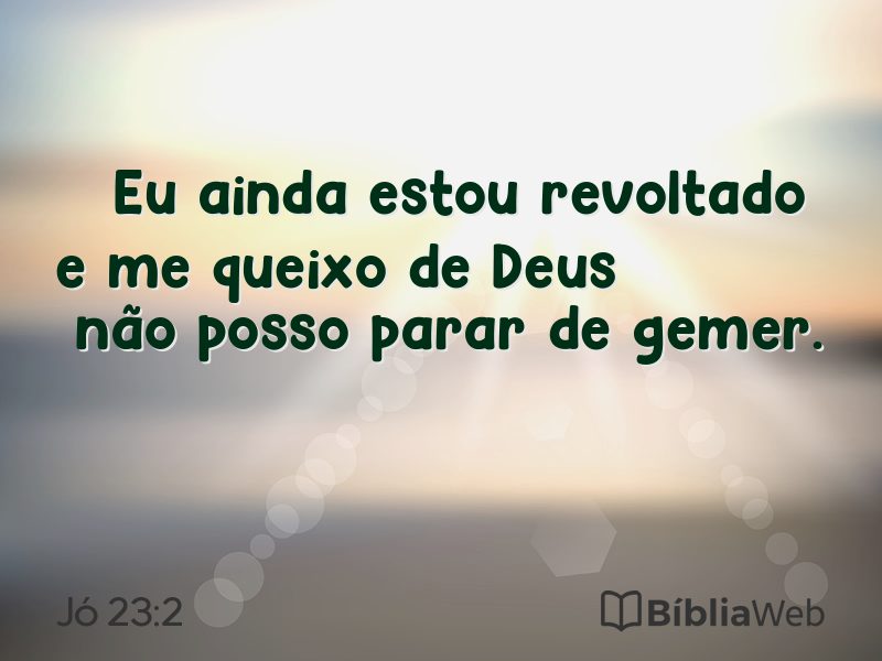 Jó 23:2 em imagem para compartilhar