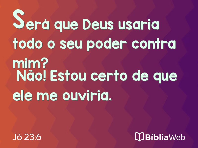 Jó 23:6 em imagem para compartilhar