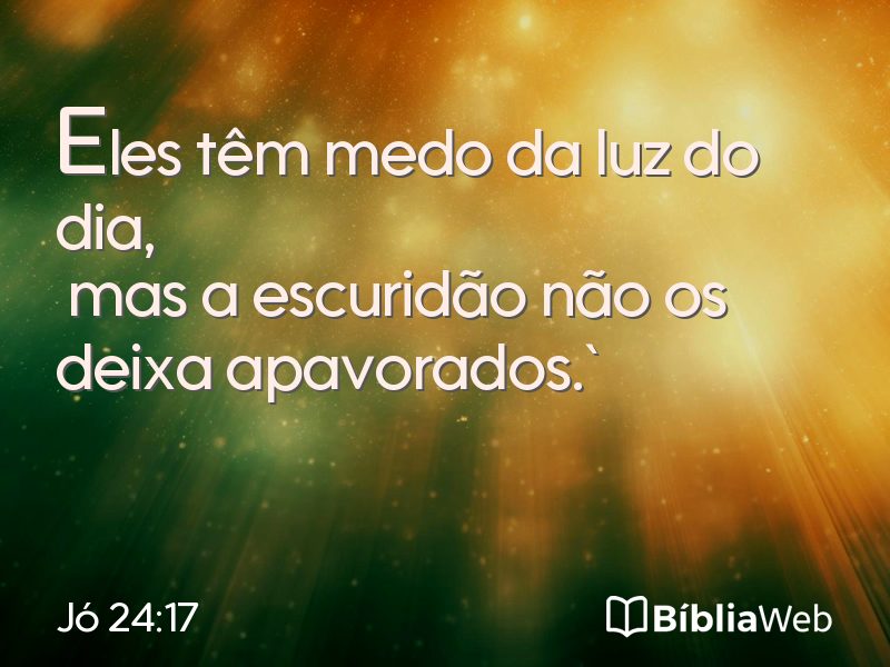 Jó 24:17 em imagem para compartilhar