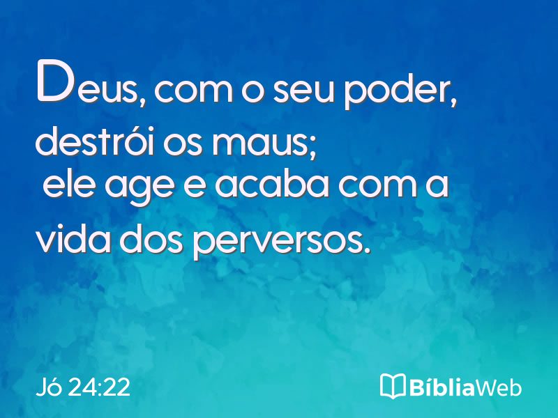 Jó 24:22 em imagem para compartilhar
