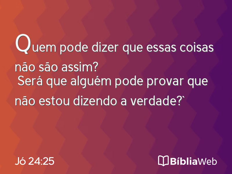 Jó 24:25 em imagem para compartilhar