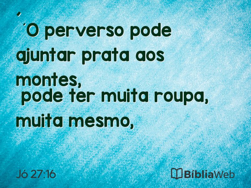 Jó 27:16 em imagem para compartilhar