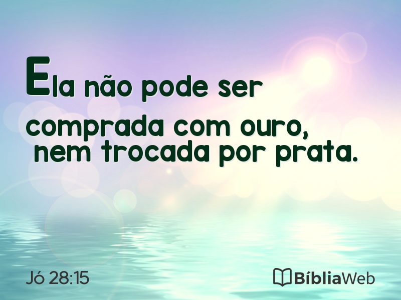 Jó 28:15 em imagem para compartilhar