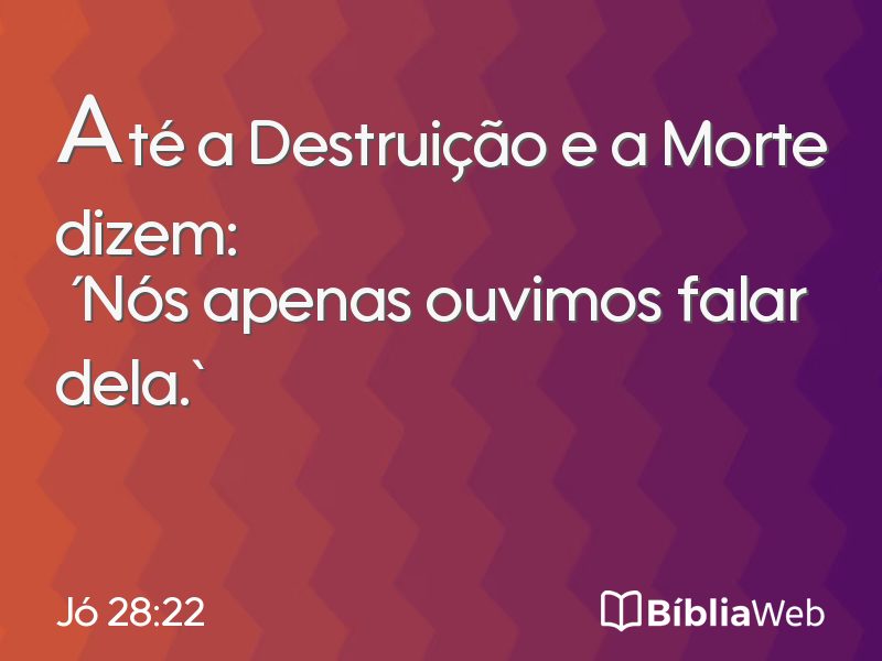 Jó 28:22 em imagem para compartilhar