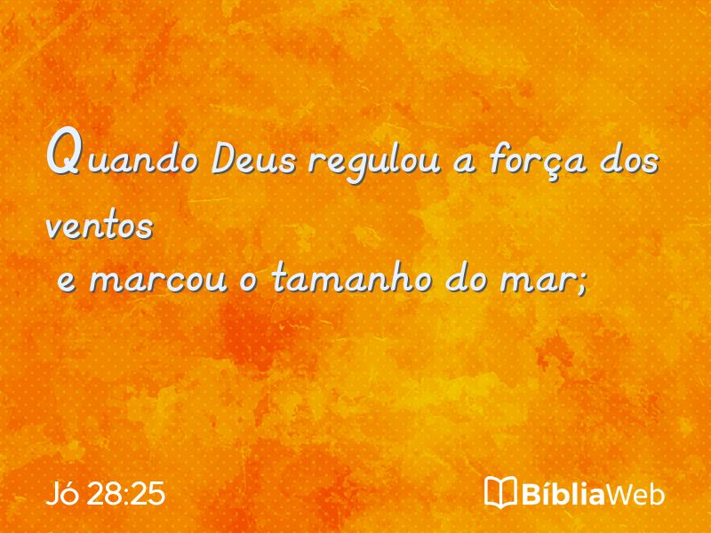 Jó 28:25 em imagem para compartilhar