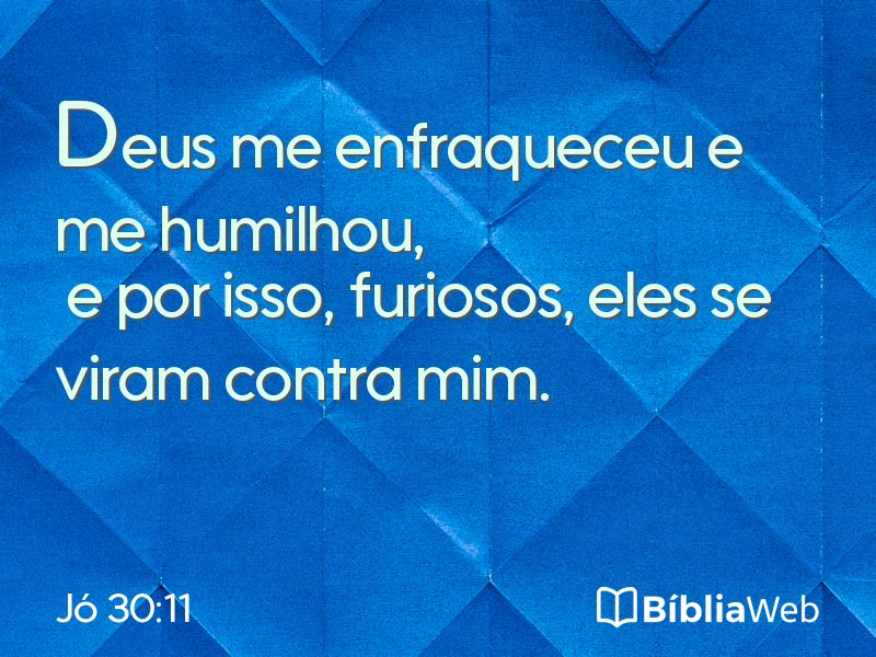 Jó 30:11 em imagem para compartilhar