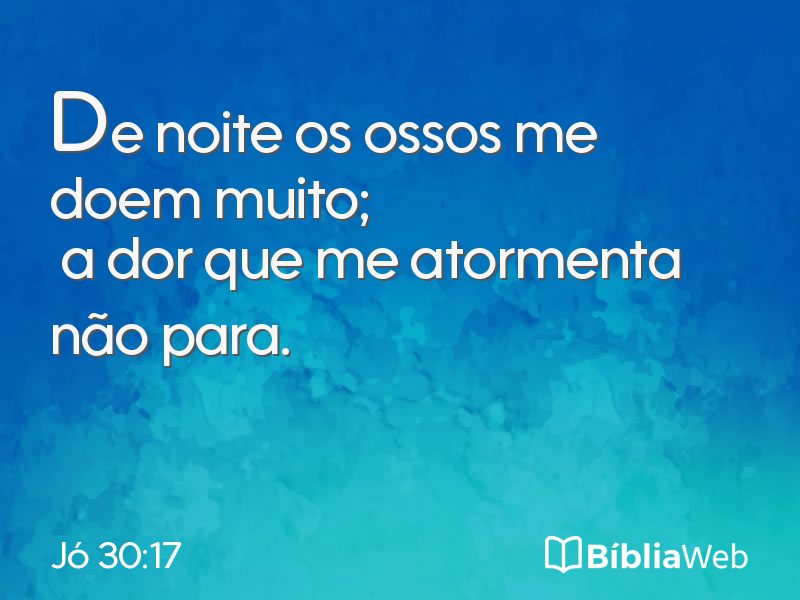 Jó 30:17 em imagem para compartilhar