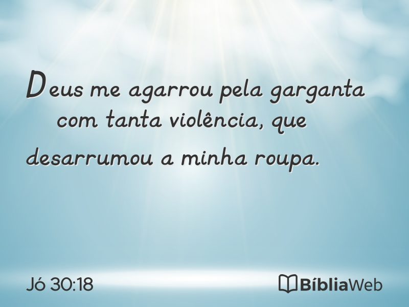 Jó 30:18 em imagem para compartilhar