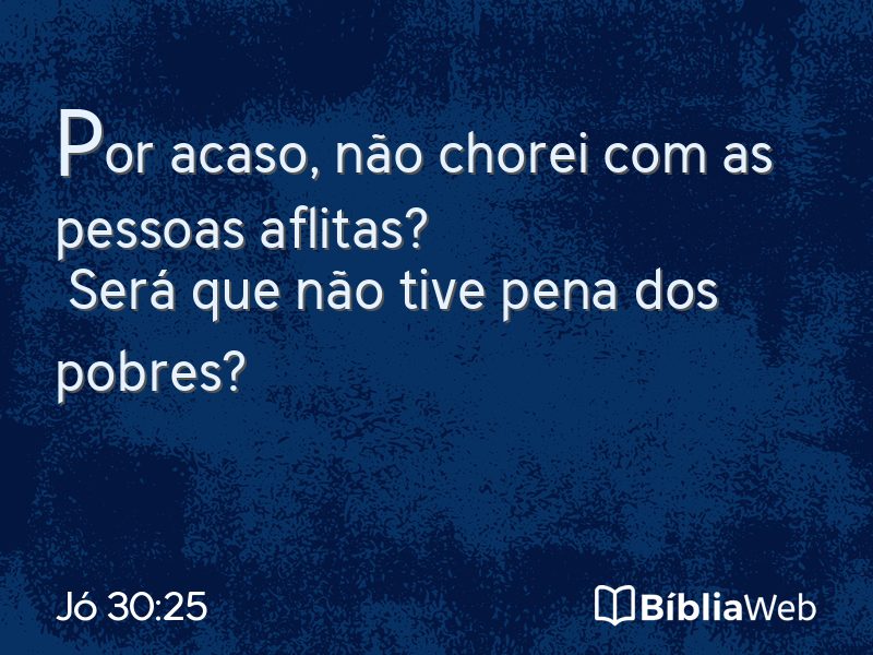 Jó 30:25 em imagem para compartilhar