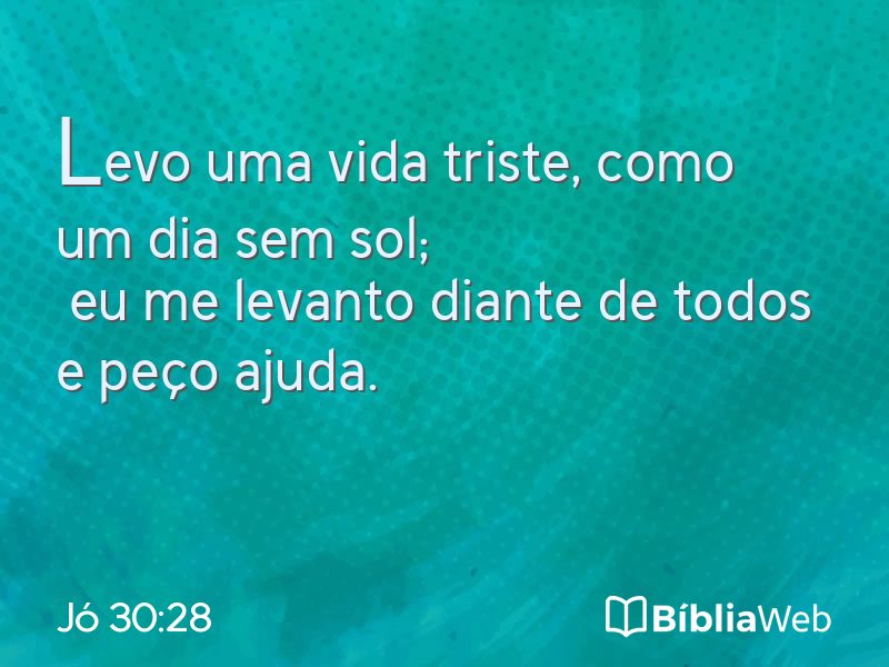 Jó 30:28 em imagem para compartilhar