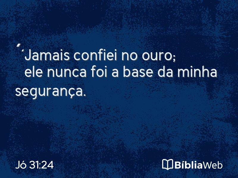 Jó 31:24 em imagem para compartilhar