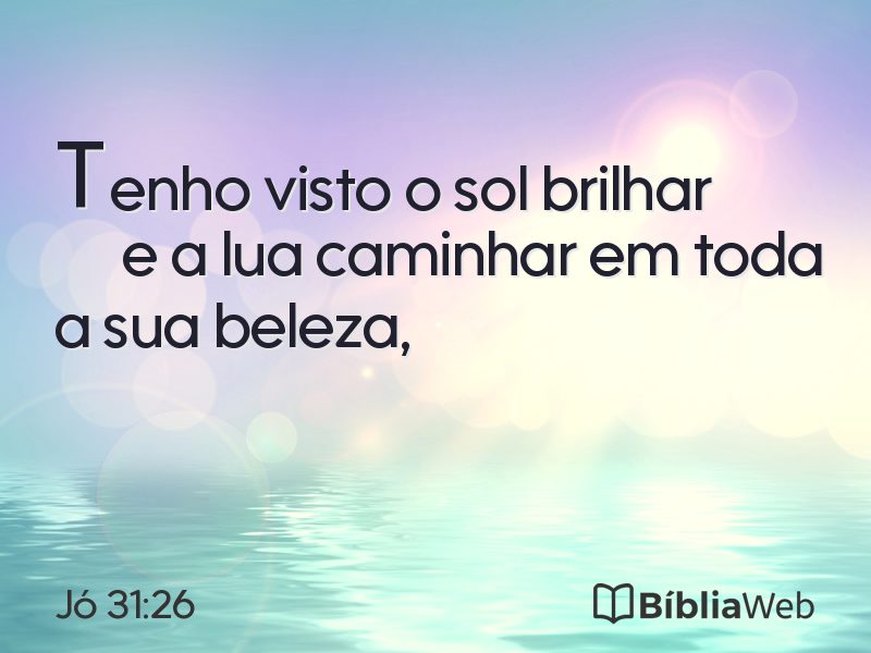 Jó 31:26 em imagem para compartilhar