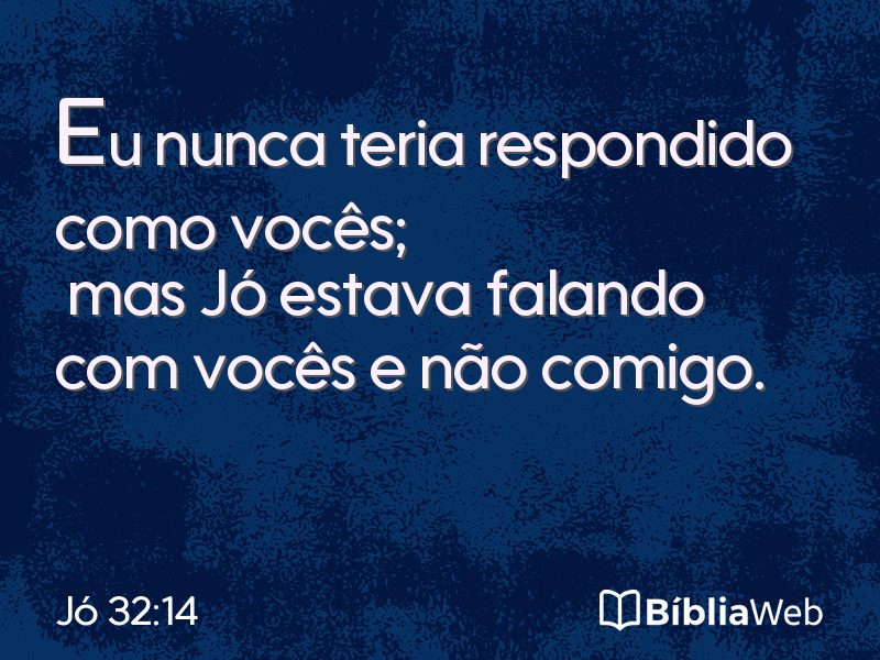 Jó 32:14 em imagem para compartilhar