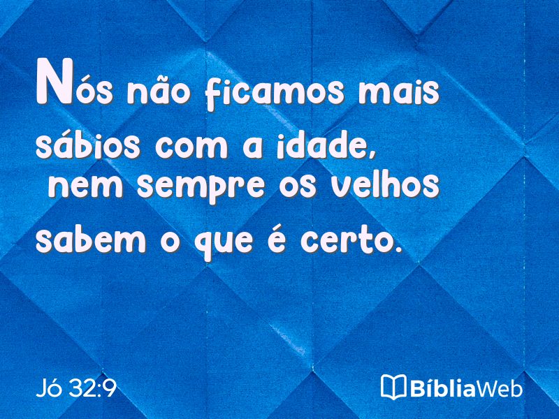Jó 32:9 em imagem para compartilhar