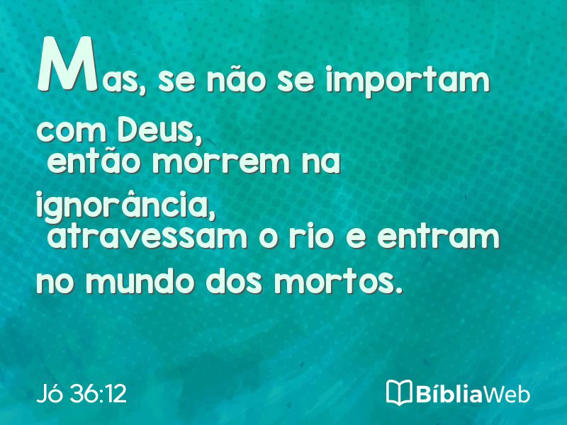 Jó 36:12 em imagem para compartilhar