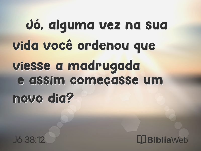 Jó 38:12 em imagem para compartilhar