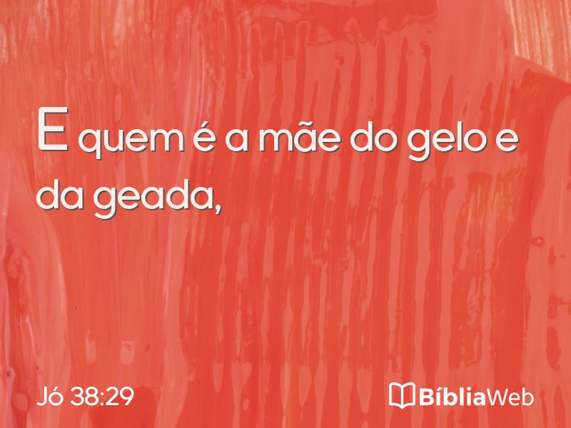 Jó 38:29 em imagem para compartilhar