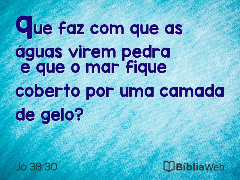 Jó 38:30 em imagem para compartilhar
