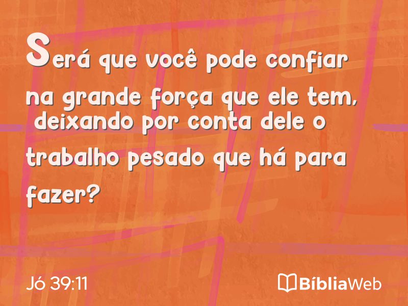 Jó 39:11 em imagem para compartilhar