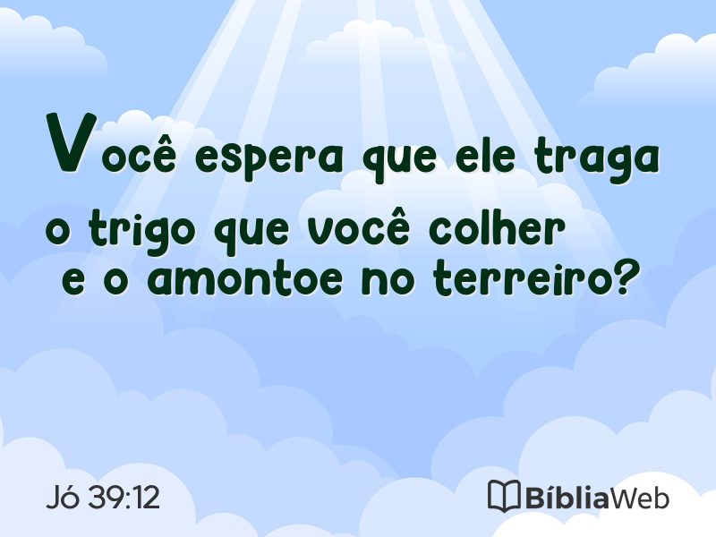 Jó 39:12 em imagem para compartilhar