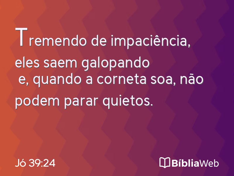 Jó 39:24 em imagem para compartilhar