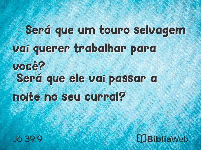 Jó 39:9 em imagem para compartilhar