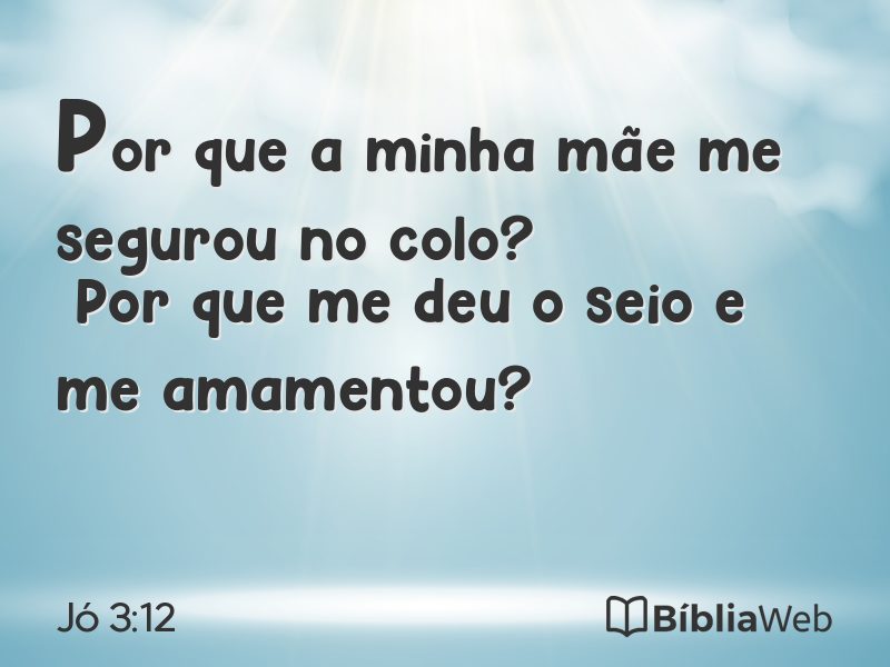 Jó 3:12 em imagem para compartilhar