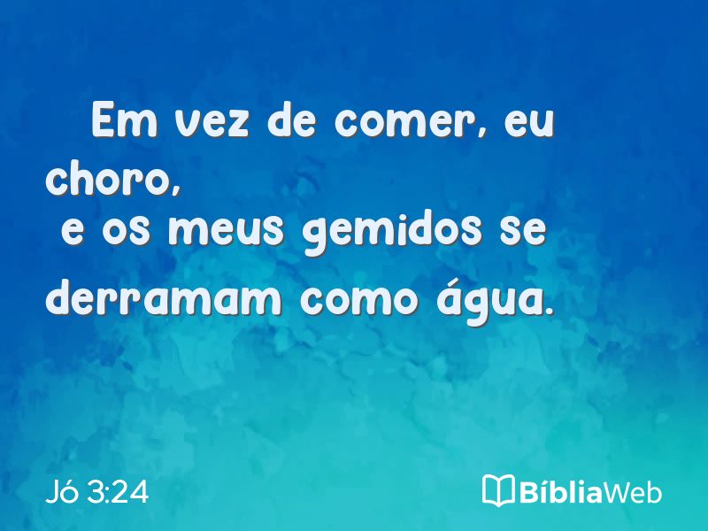 Jó 3:24 em imagem para compartilhar