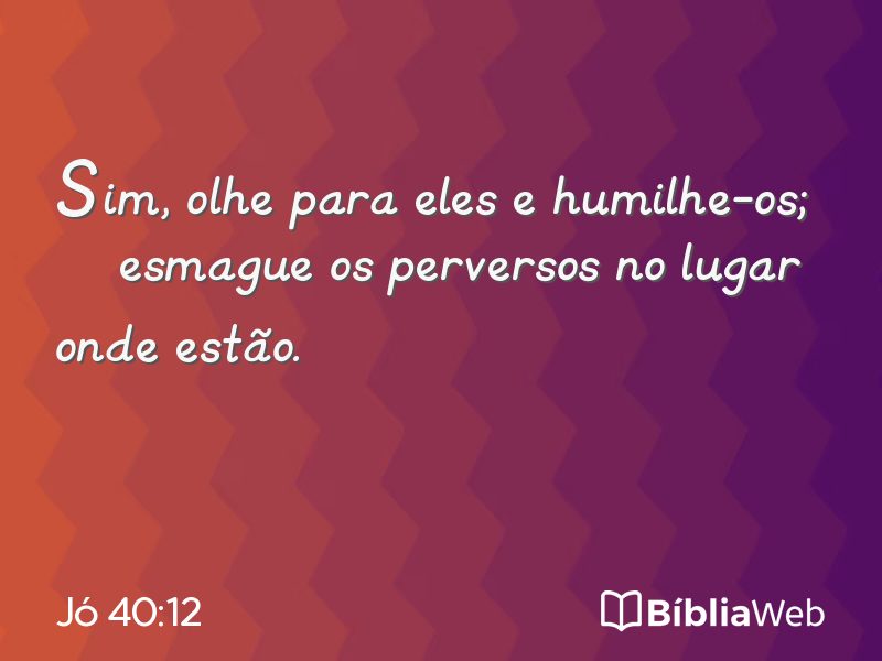Jó 40:12 em imagem para compartilhar