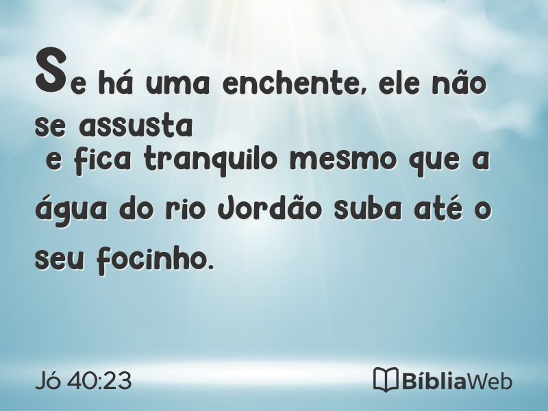 Jó 40:23 em imagem para compartilhar