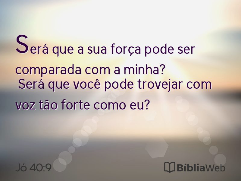 Jó 40:9 em imagem para compartilhar