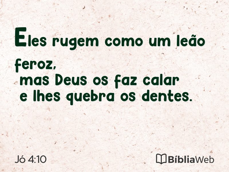 Jó 4:10 em imagem para compartilhar