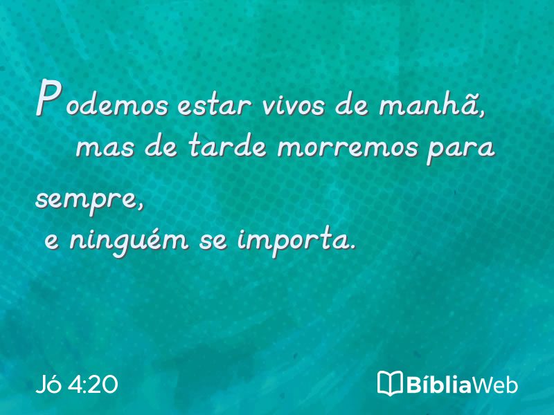 Jó 4:20 em imagem para compartilhar