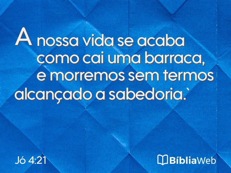 Jó 4:21 em imagem para compartilhar