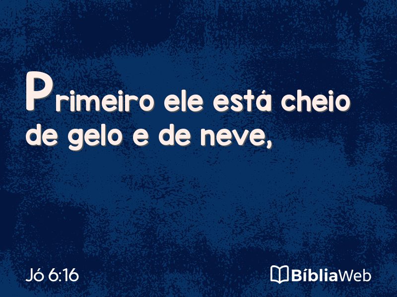 Jó 6:16 em imagem para compartilhar