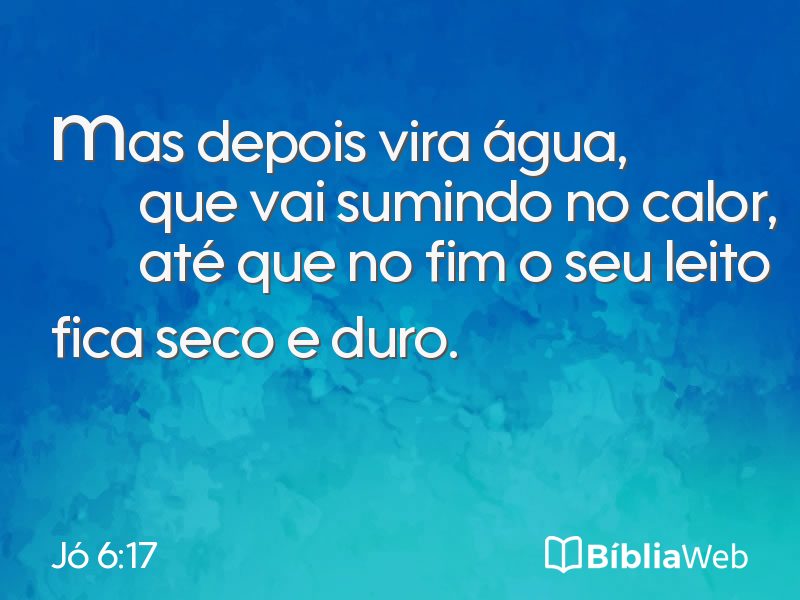Jó 6:17 em imagem para compartilhar