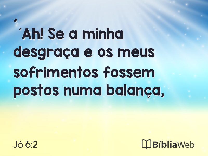 Jó 6:2 em imagem para compartilhar