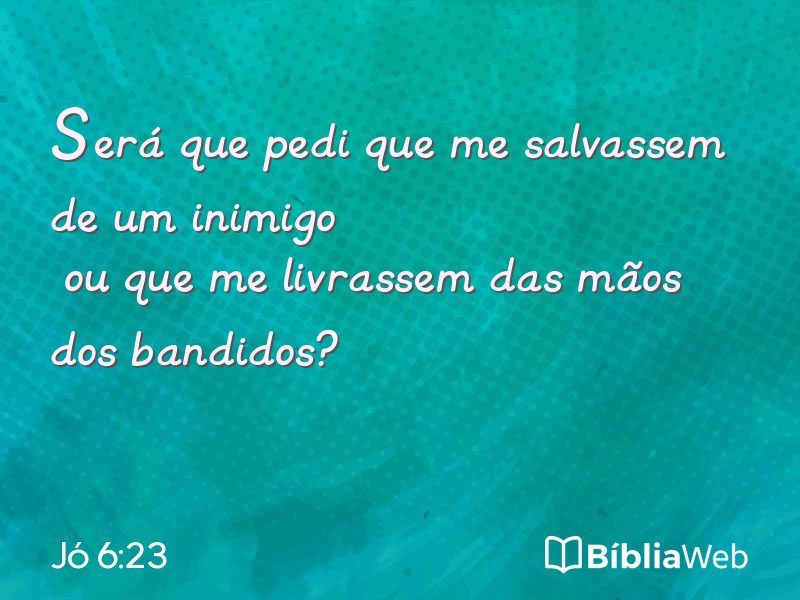 Jó 6:23 em imagem para compartilhar