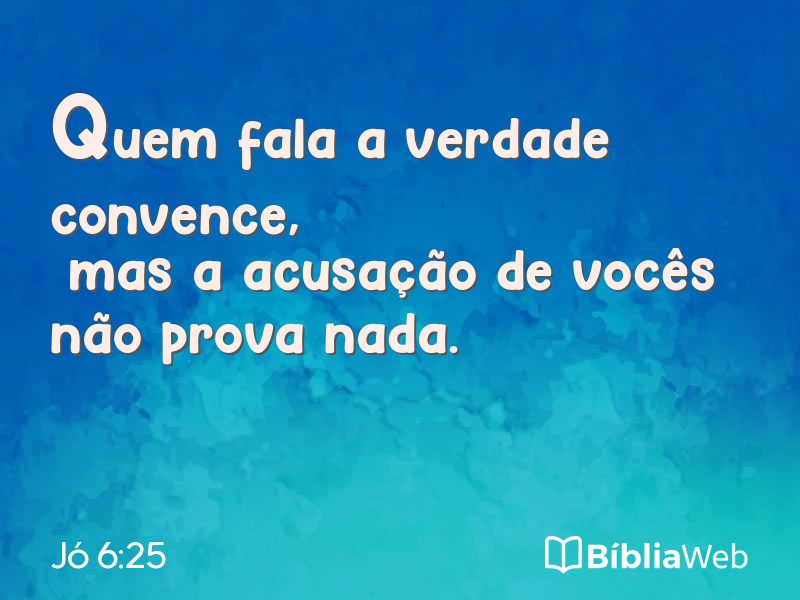 Jó 6:25 em imagem para compartilhar