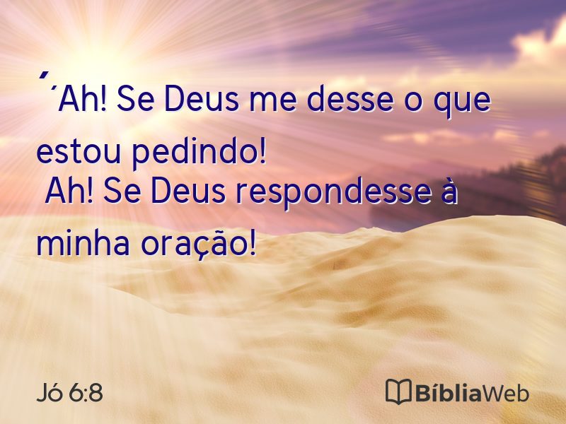 Jó 6:8 em imagem para compartilhar
