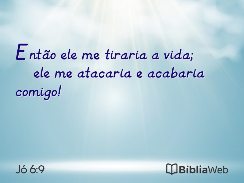 Jó 6:9 em imagem para compartilhar