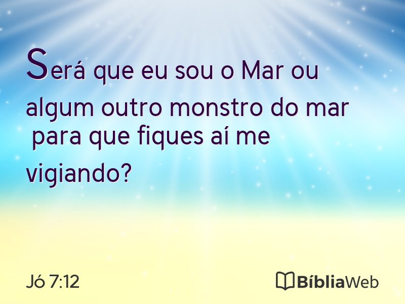 Jó 7:12 em imagem para compartilhar