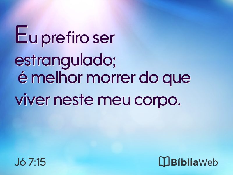 Jó 7:15 em imagem para compartilhar