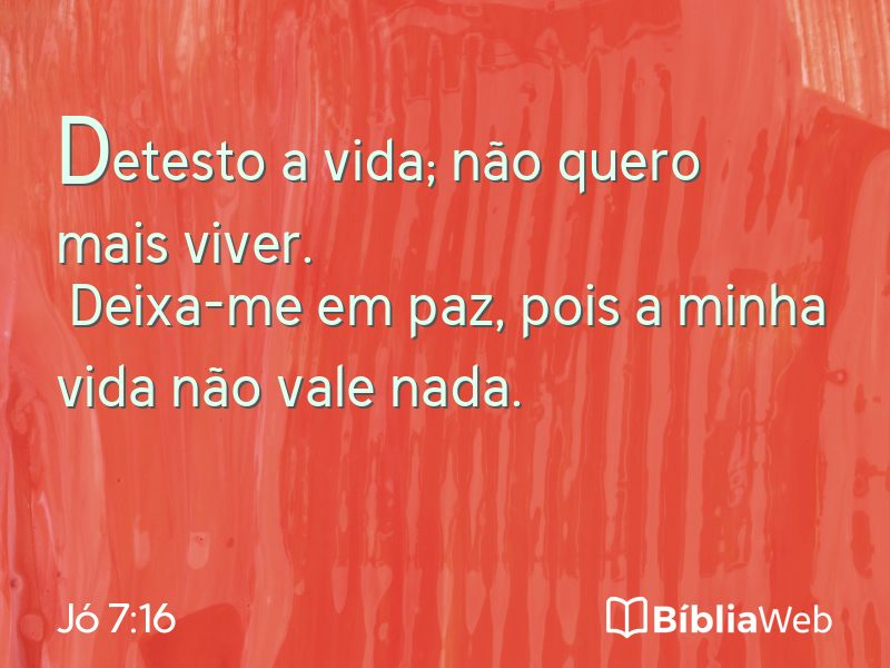 Jó 7:16 em imagem para compartilhar