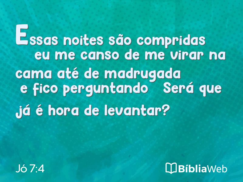 Jó 7:4 em imagem para compartilhar