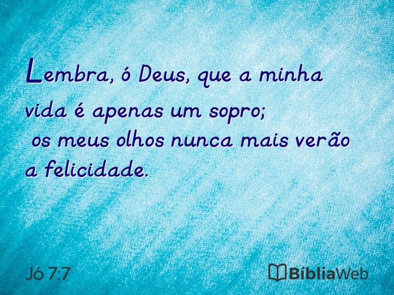 Jó 7:7 em imagem para compartilhar