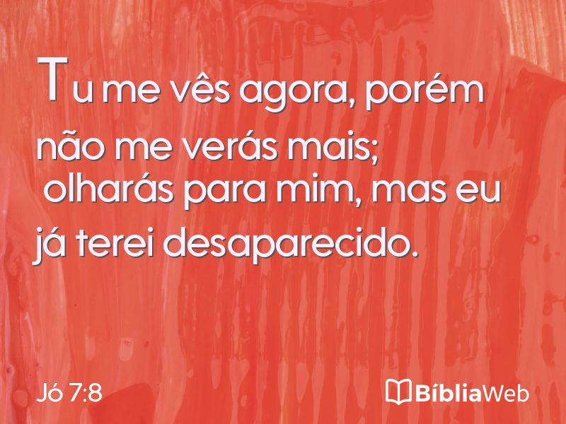 Jó 7:8 em imagem para compartilhar