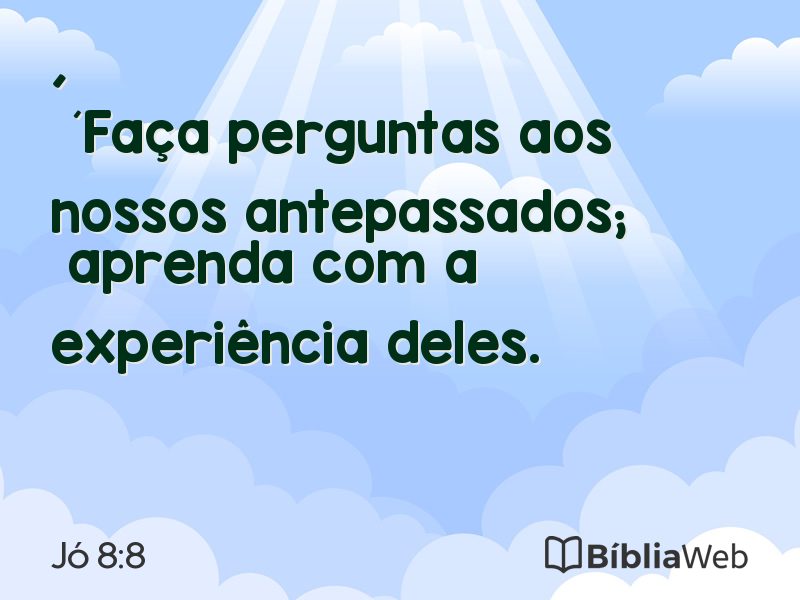 Jó 8:8 em imagem para compartilhar