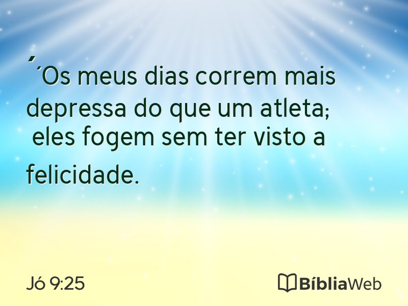 Jó 9:25 em imagem para compartilhar