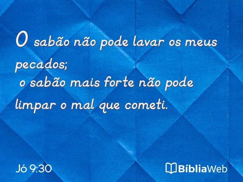 Jó 9:30 em imagem para compartilhar
